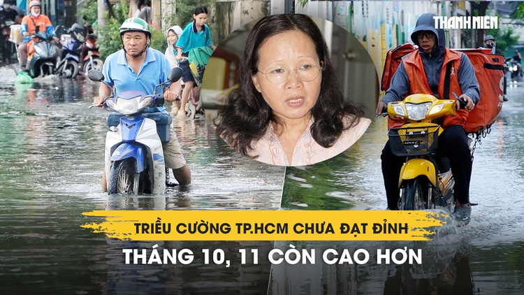 Triều cường TP.HCM chưa đạt đỉnh: Tháng 10, 11 còn cao hơn