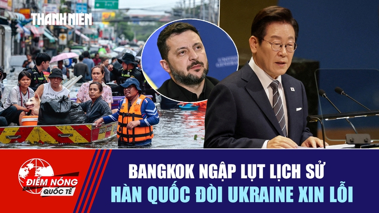 Tiêu điểm quốc tế ngày 29.9: Bangkok ngập lụt lịch sử | Hàn Quốc đòi Ukraine xin lỗi