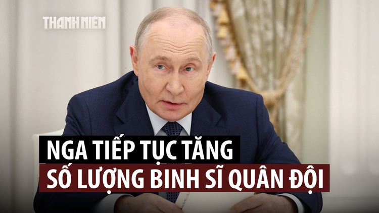 Ông Putin lại ký lệnh tăng số lượng binh sĩ quân đội Nga