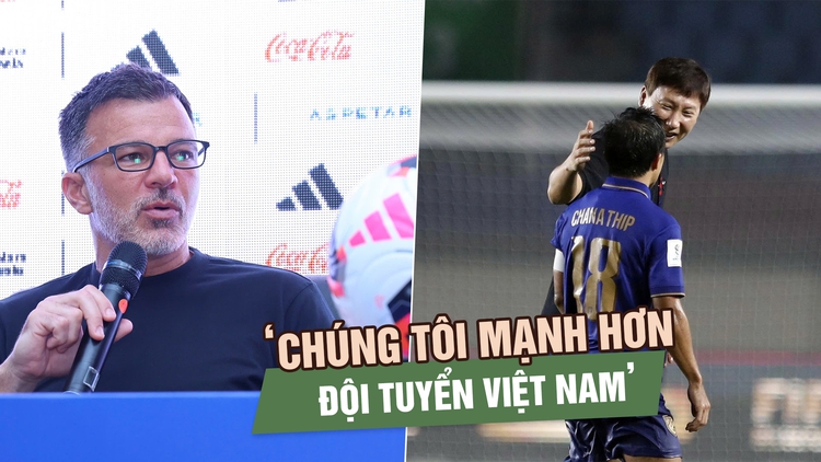 HLV Thái Lan: ‘Chúng tôi mạnh hơn Việt Nam’, Chanathip nói điều đặc biệt