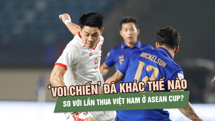 Thái Lan vào chung kết sớm: ‘Voi chiến’ đã khác thế nào so với lần thua Việt Nam ở ASEAN Cup?