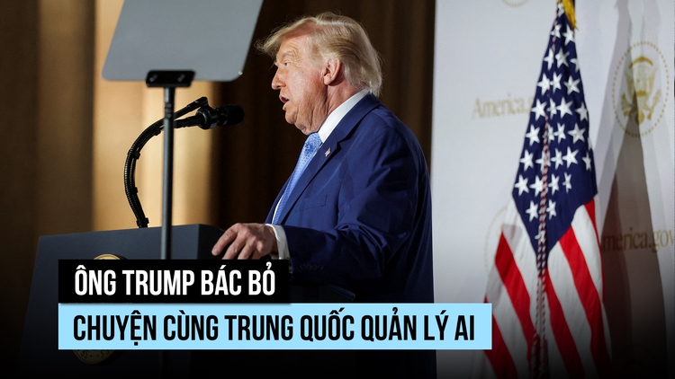 Ông Trump cùng giới trùm công nghệ Mỹ ra 'hiến pháp' AI, muốn giữ ưu thế trước Trung Quốc
