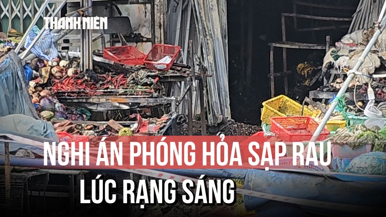 Điều tra nghi án phóng hỏa ki ốt bán rau ở TP.HCM lúc rạng sáng