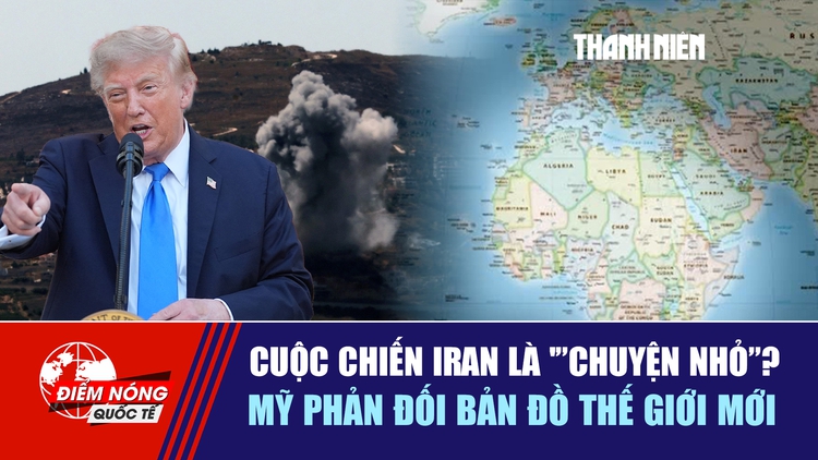 Tiêu điểm quốc tế ngày 6.9: Cuộc chiến Iran là 'chuyện nhỏ'? | Mỹ phản đối bản đồ thế giới mới