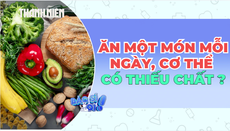 Ăn một món mỗi ngày: Tiện lợi nhưng có thể thiếu chất?