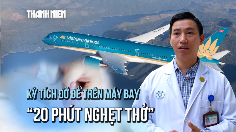 20 phút nghẹt thở: Ê-kíp y tế đa quốc gia đỡ đẻ trên chuyến bay Vietnam Airlines