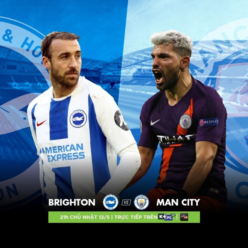 Trận đấu giữa Brighton và Man City sẽ được trực tiếp trên kênh K+PC vào lúc 21 giờ ngày 12.5