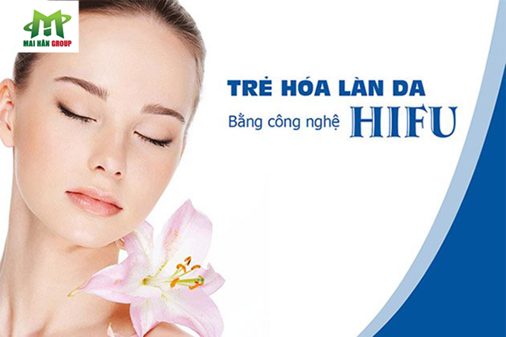 Công nghệ nâng cơ - trẻ hóa làn da HIFU