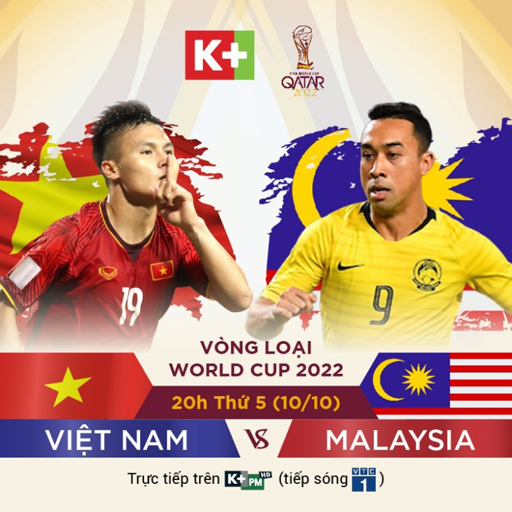 Đón xem Việt Nam và Malaysia được phát sóng trên kênh thuộc truyền hình K+