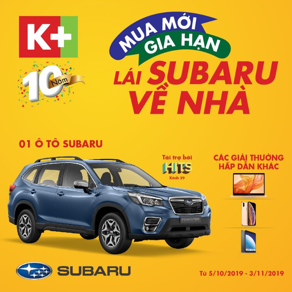 Sở hữu Subaru cùng nhiều giải thưởng khác khi đăng ký hoặc gia hạn thuê bao K+