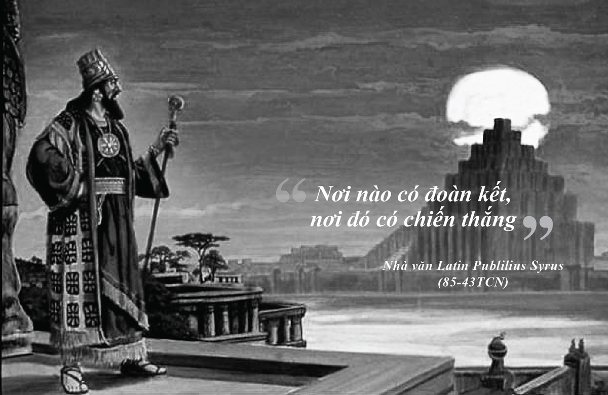 “Nơi nào có đoàn kết, nơi đó có chiến thắng” - nhà văn Latin Publilius Syrus (85-43 TCN)