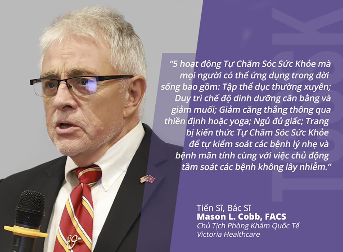 TS-BS Mason L. Cobb, FACS, Chủ tịch Phòng khám quốc tế Victoria Healthcare chia sẻ cách người dân Việt Nam có thể thực hiện TCSSK để góp phần cải thiện sức khỏe cộng đồng