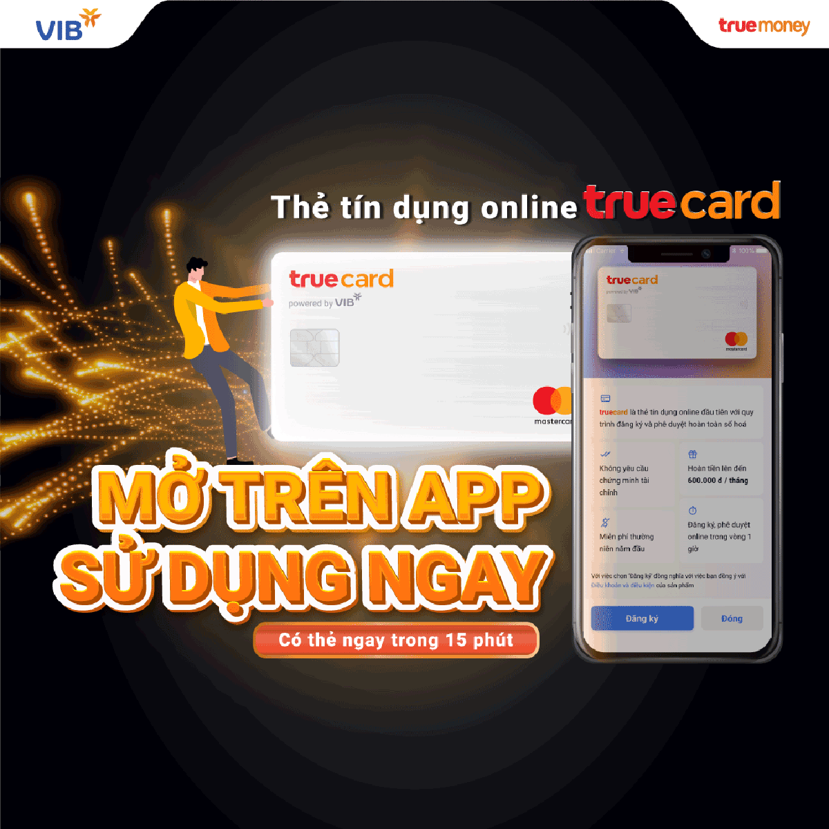 Người dùng TrueCard có thể có ngay hạn mức thẻ đến 200 triệu đồng trong vòng 15 phút sau khi hoàn tất các bước đăng ký trực tuyến