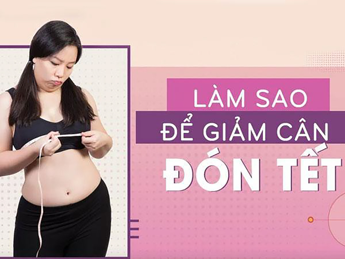 Giảm cân trước tết để có vóc dáng đẹp