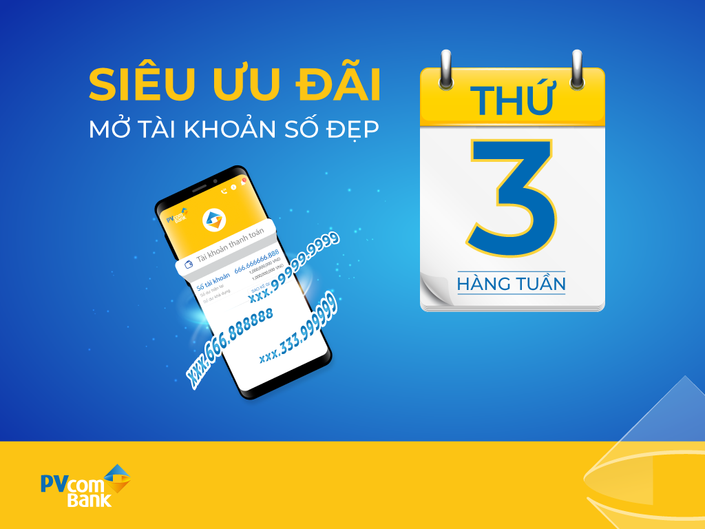 Đăng ký mở tài khoản thanh toán số đẹp tại PVcomBank vào “ngày vàng” sẽ nhận ưu đãi hấp dẫn