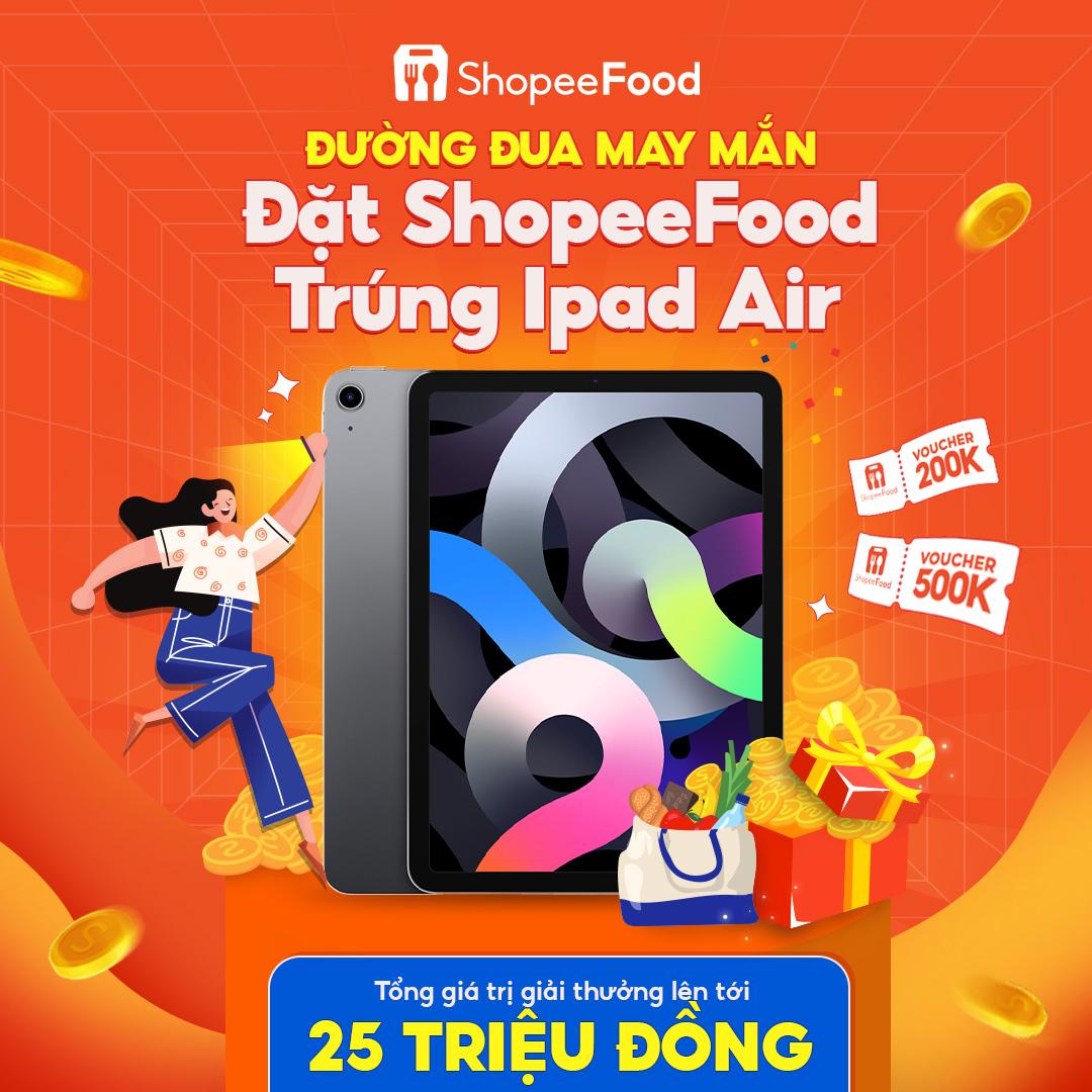 Chương trình “Đường đua may mắn - Đặt ShopeeFood - Trúng iPad Air”