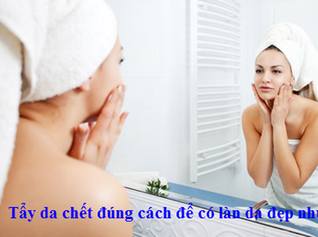 Tẩy da chết rất cần thiết và quan trọng mà tất cả mọi người biết!