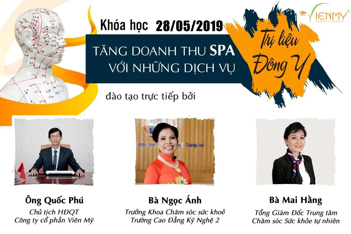 Khóa học “Tăng doanh thu spa cùng nhóm dịch vụ trị liệu Đông y” sẽ được tổ chức vào ngày 28.5.2019