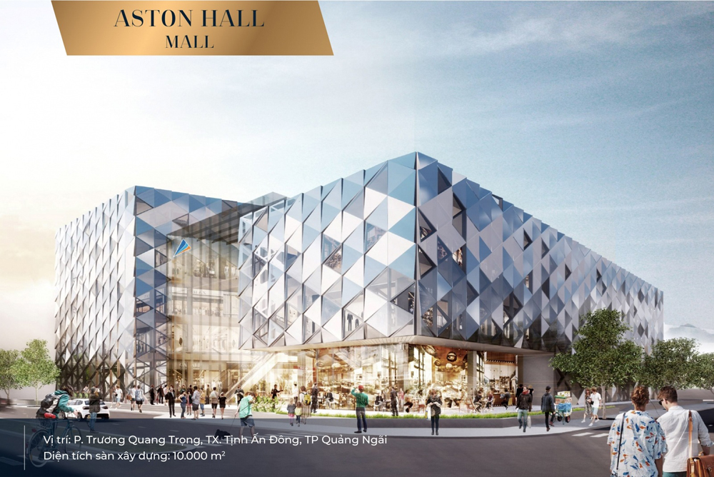 Aston Hall Mall (diện tích sàn 10.000 m2, P.Trương Quang Trọng, TX.Tịnh Ấn Đông, TP.Quảng Ngãi)