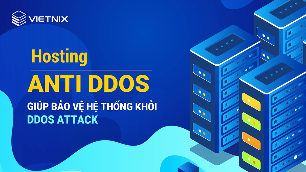 Hosting chống DDoS hiệu quả với công nghệ Vietnix Firewall độc quyền
