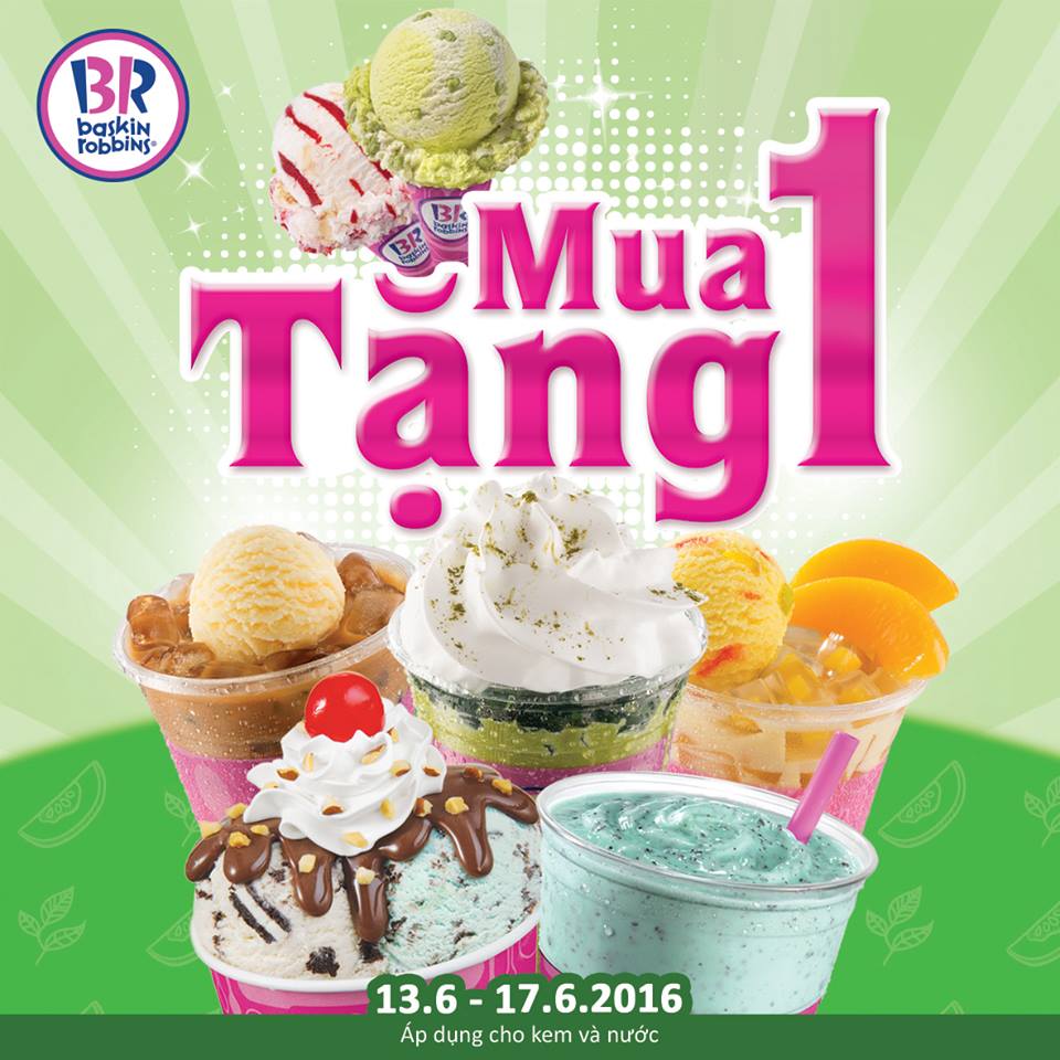 Ưu đãi "Mua 1 tặng 1" cho tất cả sản phẩm kem viên và thức uống lạnh tại Baskin Robbins từ 13 - 17.6