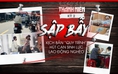 [ĐIỀU TRA] Sập bẫy – Kỳ 2: Kịch bản 'quy trình' hút cạn sinh lực lao động nghèo