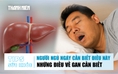Bản tin sức ngày khỏe 9.12: Người ngủ ngáy cần biết điều này | Những điều về gan cần biết