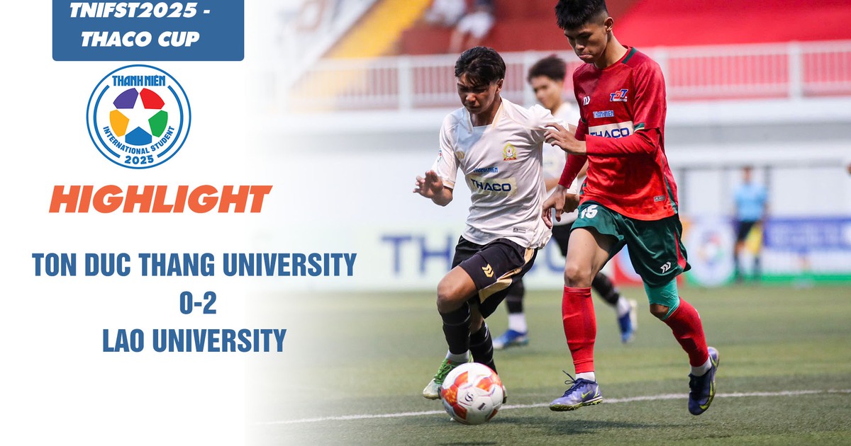 Highlight ĐH Tôn Đức Thắng 0-2 ĐH Lào | TNIFST2025 - THACO Cup