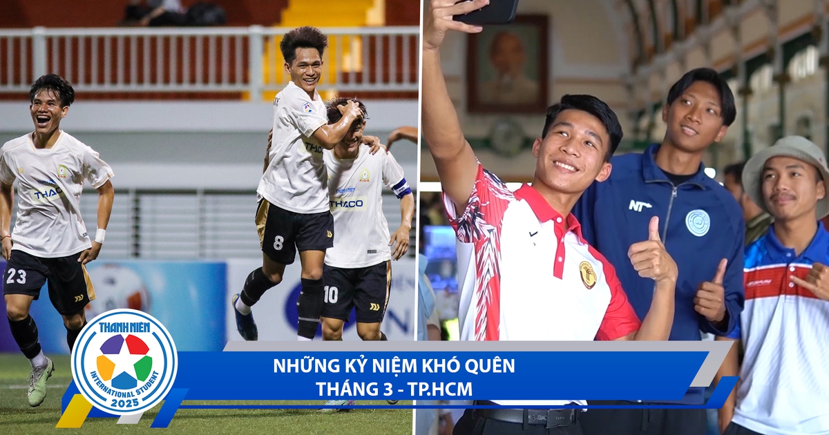 Bóng đá TNSV quốc tế 2025 ngày 29.3: Tháng 3 ở TP.HCM - những ngày khó quên