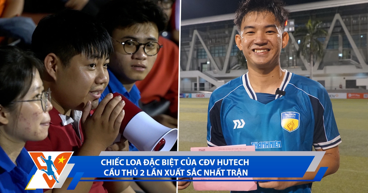 Bóng đá Thanh Niên Sinh viên ngày 7.3: Chiếc loa đặc biệt của CĐV HUTECH | Cầu thủ 2 lần xuất sắc nhất trận