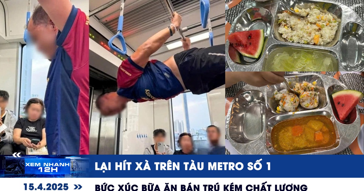 Xem nhanh 12h: Lại hít xà trên tàu Metro số 1 | Bức xúc bữa ăn bán trú kém chất lượng Xem nhanh 12h: Lại hít xà trên tàu Metro số 1 | Bức xúc bữa ăn bán trú kém chất lượng