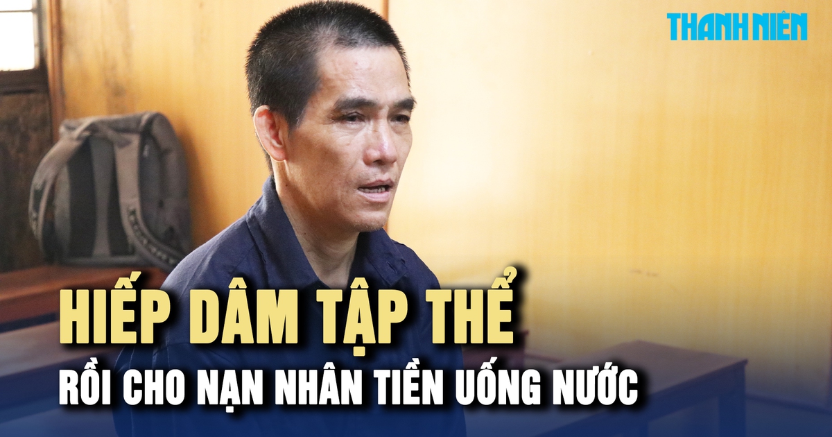 Hiếp dâm tập thể, cho nạn nhân tiền uống nước rồi trốn gần 30 năm