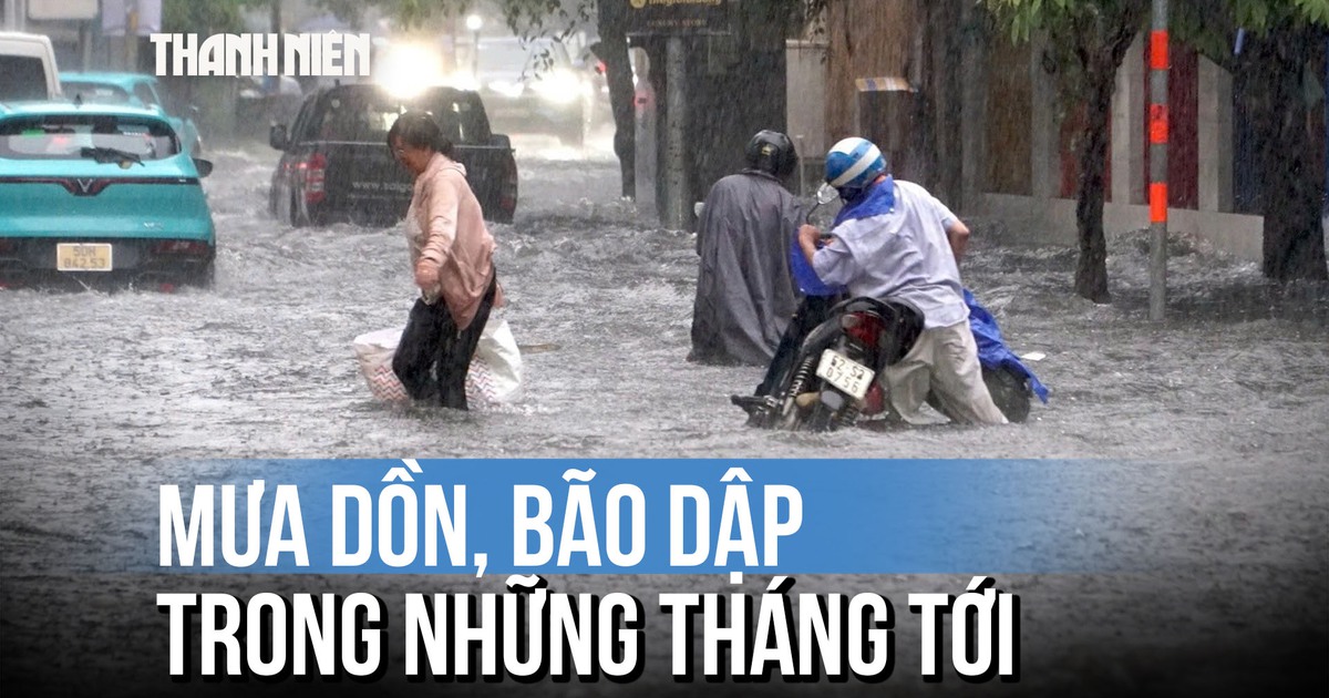 Nam bộ mưa giông đến tháng 8, Biển Đông có thể xuất hiện 7 cơn bão