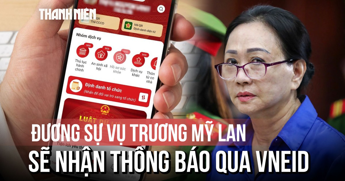 Thi hành án tích hợp VNeID: Đương sự vụ Trương Mỹ Lan, Alibaba nhận thông báo online