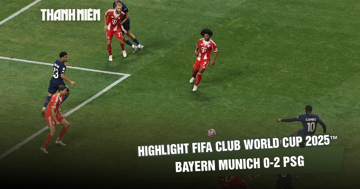 Highlight Bayern Munich 0-2 PSG: Dính 2 thẻ đỏ vẫn giành vé bán kết FIFA Club World Cup 2025™