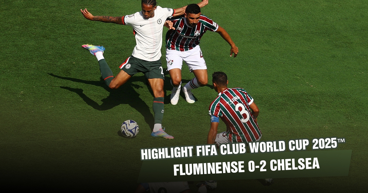 Highlight Fluminense 0-2 Chelsea: Khi đẳng cấp tạo khác biệt | Bán kết FIFA Club World Cup 2025™