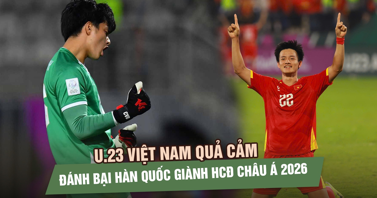 Cao Văn Bình xuất thần cản phá luân lưu, U.23 Việt Nam quả cảm đánh bại Hàn Quốc giành HCĐ châu Á 2026