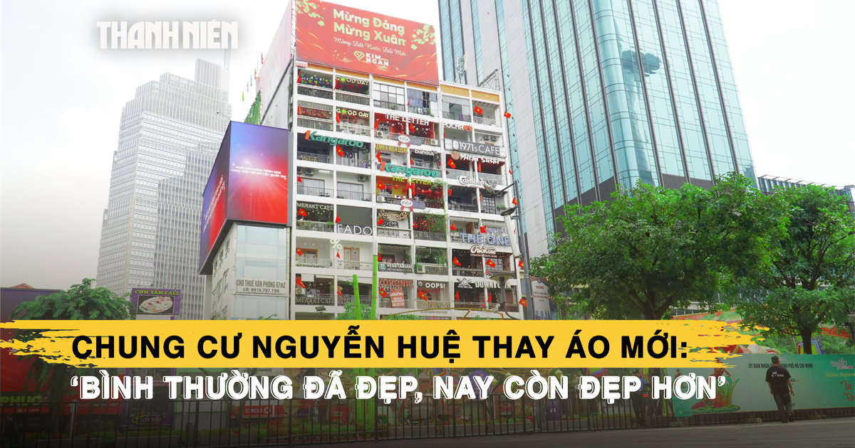 Chung cư Nguyễn Huệ thay áo mới: ‘Bình thường đã đẹp, nay còn đẹp hơn’