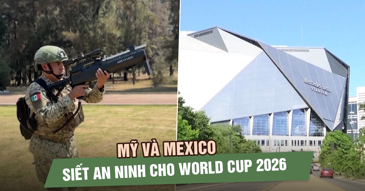 World Cup 2026: Mexico chống UAV, dịch sởi; Mỹ huy động lực lượng di trú siết an ninh