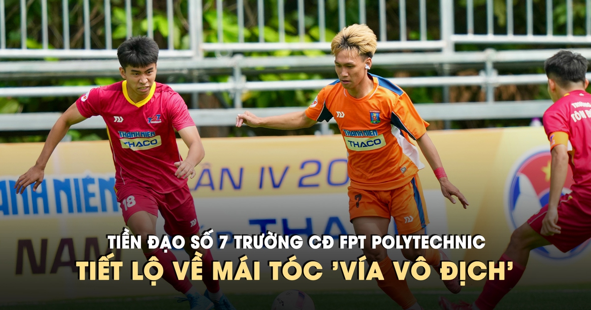 Tiền đạo số 7 Trường CĐ FPT Polytechnic tiết lộ về mái tóc 'vía vô địch'