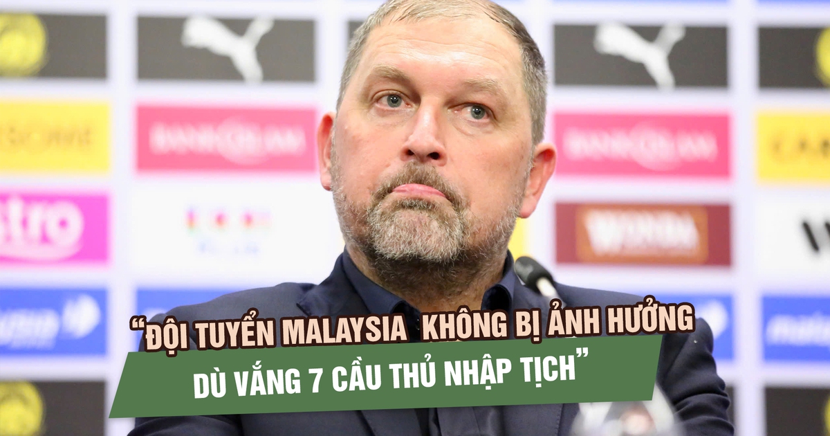HLV Cklamovski nói đội tuyển Malaysia không bị ảnh hưởng dù vắng 7 cầu thủ nhập tịch