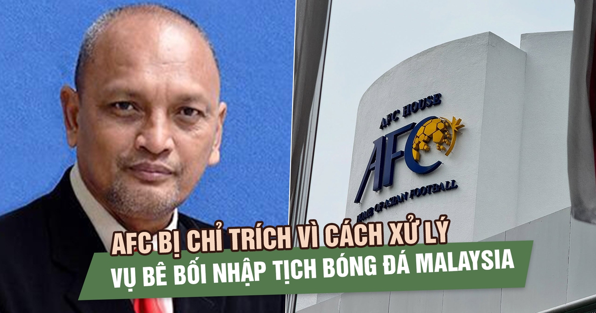 AFC bị chỉ trích vì cách xử lý vụ bê bối nhập tịch bóng đá Malaysia: ‘Hủy hoại liêm chính bóng đá’