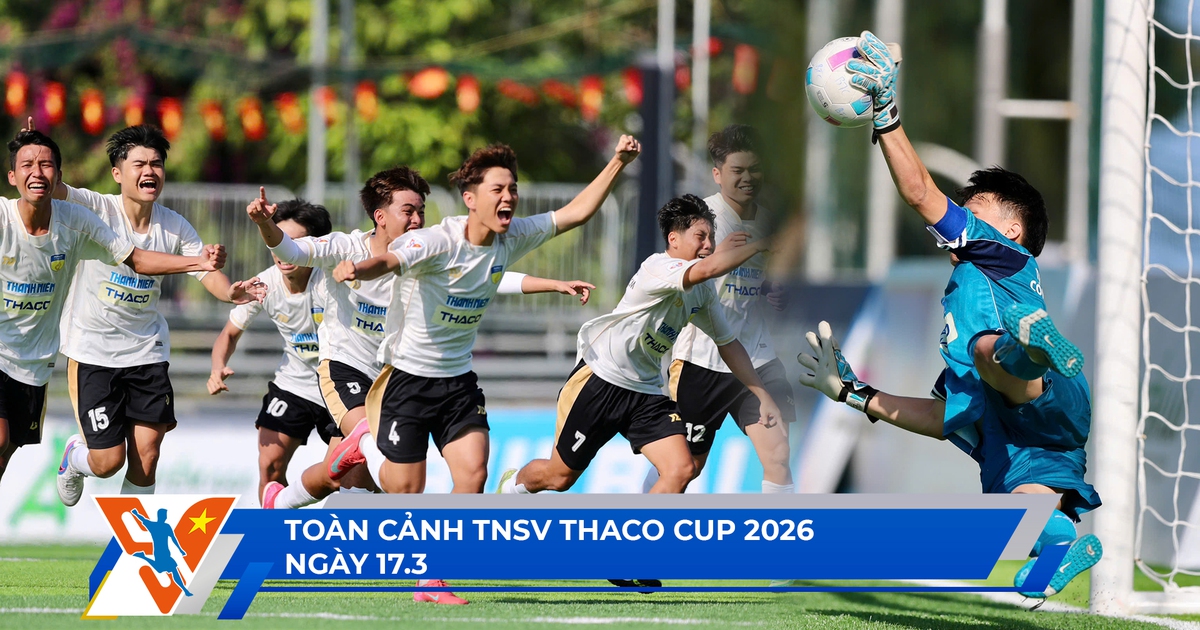 TNSV THACO Cup 2026 ngày 17.3: Luân lưu kịch tính; lộ diện 2 cái tên vào bán kết