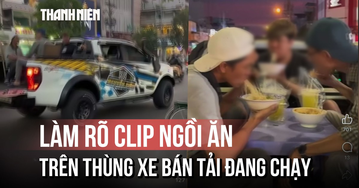 CSGT xác minh nhóm người ngồi ăn uống trên thùng xe bán tải để quay clip