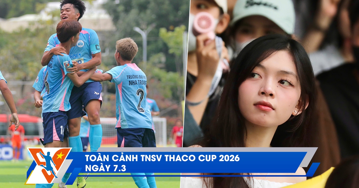 Toàn cảnh TNSV THACO Cup 2026 ngày 7.3: Chủ nhà kiên cường ngày ra quân, lễ khai mạc ấn tượng