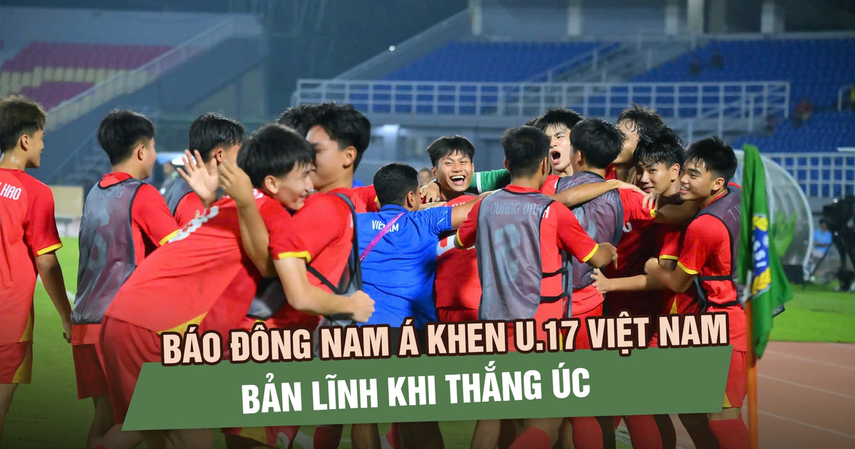 Báo Đông Nam Á khen U.17 Việt Nam bản lĩnh khi thắng Úc, chờ chung kết kịch tính với Malaysia