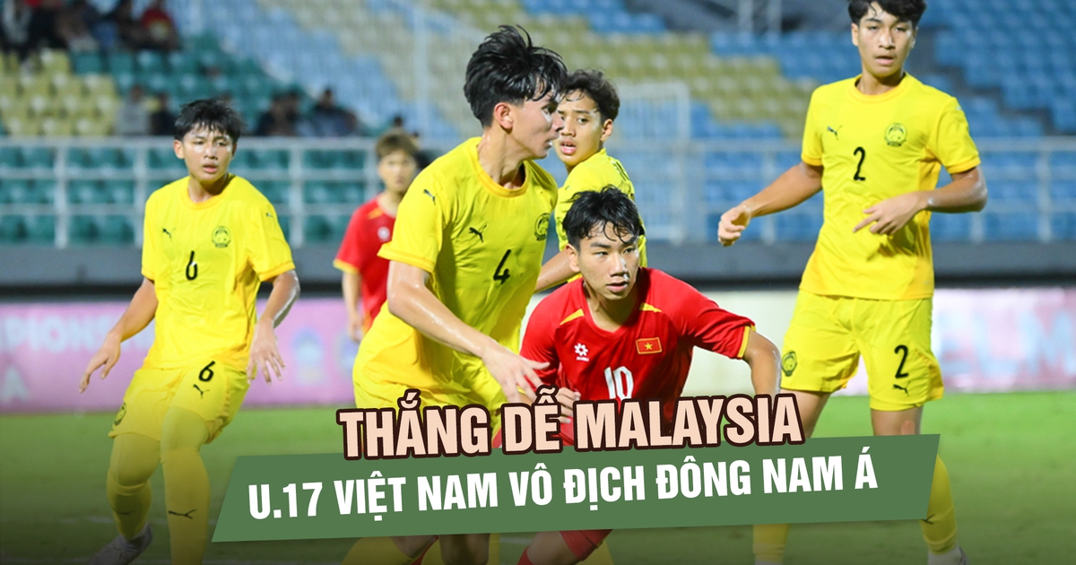 Thắng dễ Malaysia, U.17 Việt Nam vô địch Đông Nam Á lần thứ 4