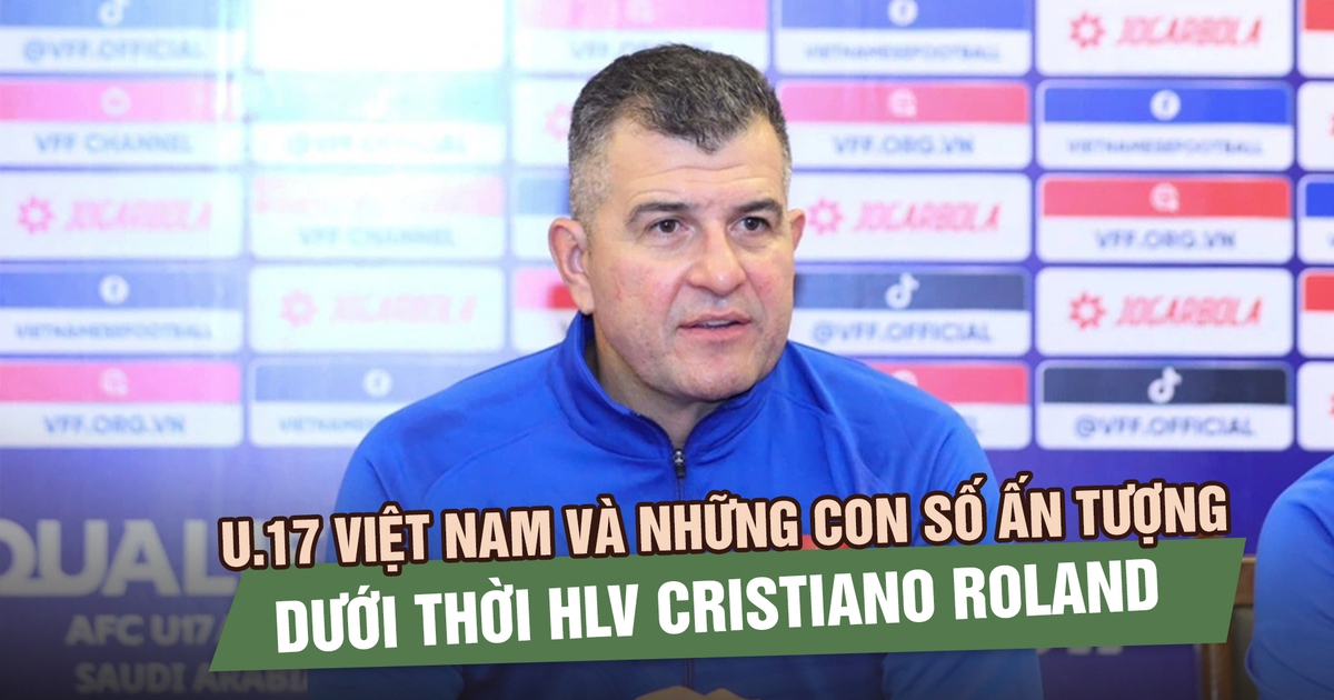 U.17 Việt Nam và những con số ấn tượng dưới thời HLV Cristiano Roland