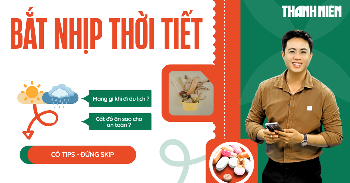 Nghỉ lễ: Túi y tế, đồ ăn thừa - Đừng để 'thiếu chuẩn bị' thành 'thừa rắc rối'