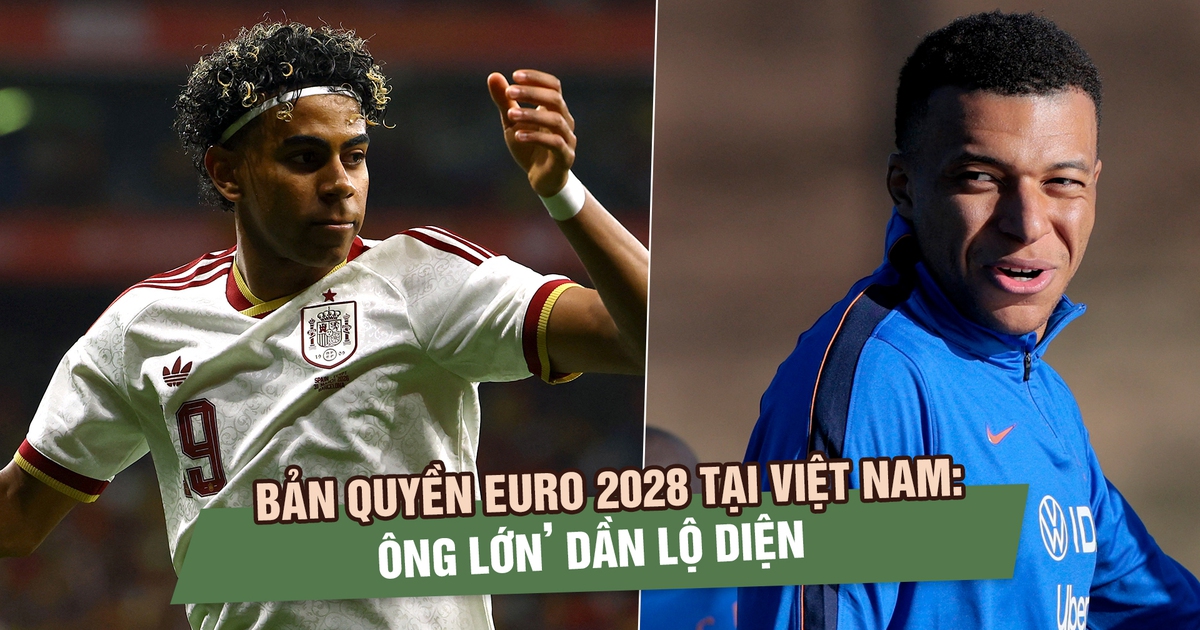 Bản quyền EURO 2028 tại Việt Nam: Không phải VTV, ‘ông lớn’ khác dần lộ diện